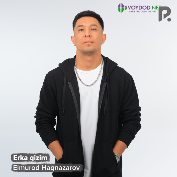 Elmurod Haqnazarov - Erka qizim