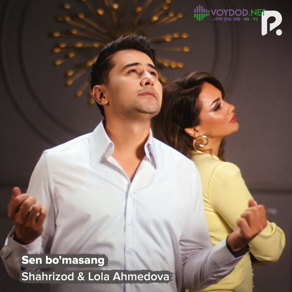 Shahrizod, Lola Ahmedova - Sen bo'lmasang