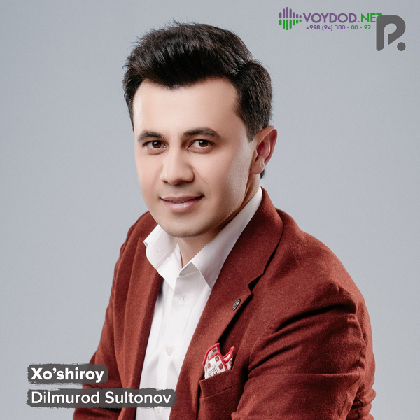Dilmurod Sultonov - Xo’shiroy